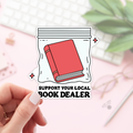 Support Your Local Book Dealer Stickers / Bookish Stickers: 3''