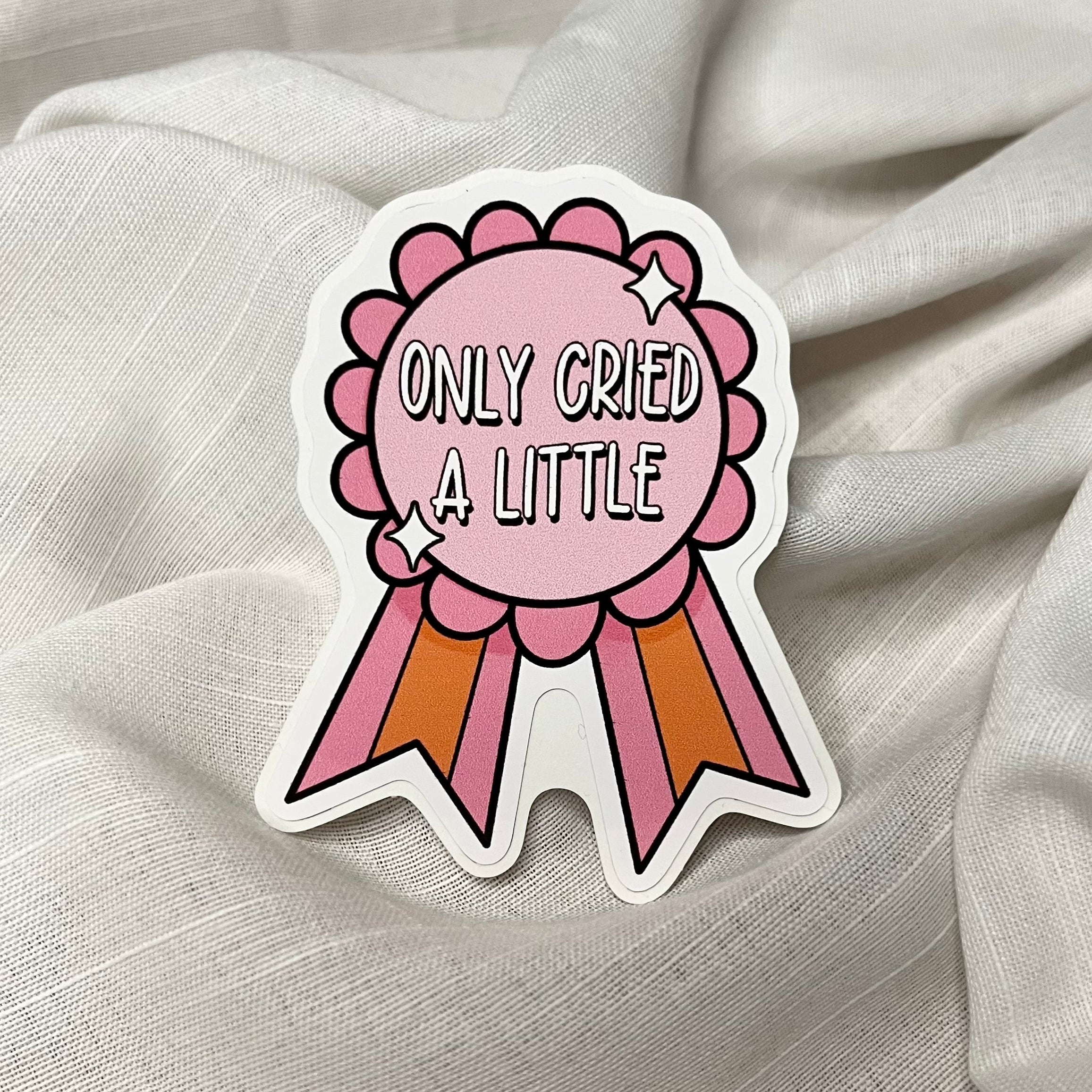 Only Cried A Little Ribbon Sticker