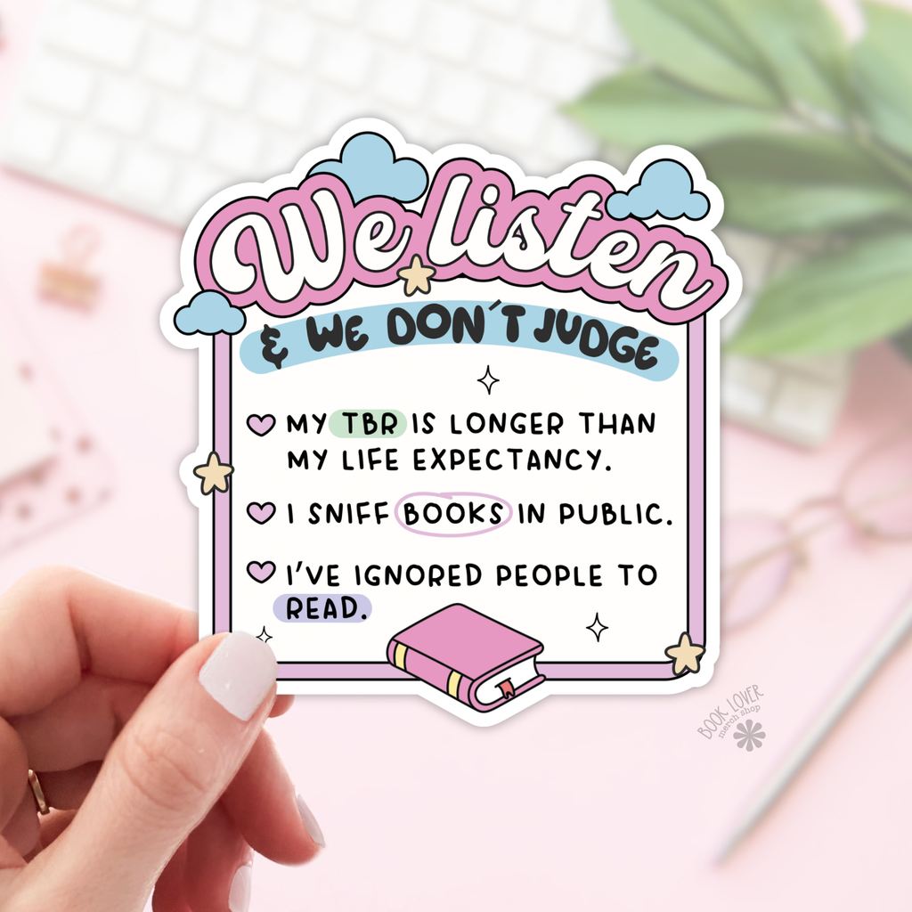 We Listen & We Dont Judge Stickers / Bookish Stickers: 3''