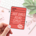 Hot Girls Read Smut Stickers / Bookish Stickers / Book Lover