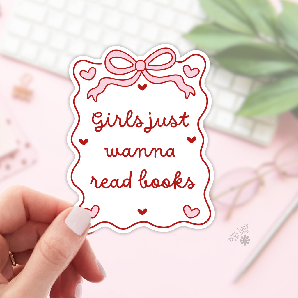 Girls Just Wanna Read Books Stickers / Bookish Stickers