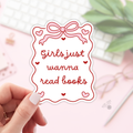 Girls Just Wanna Read Books Stickers / Bookish Stickers